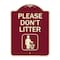 Signmission Designer Series-Please Dont Litter, Burgungy Heavy-Gauge Aluminum, 24" x 18", BU-1824-9936 A-DES-BU-1824-9936 - alternate 1